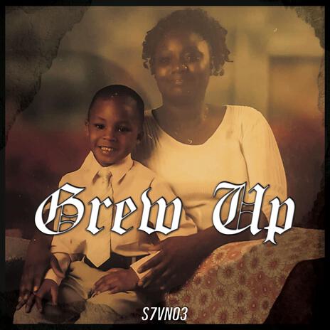 Grew Up | Boomplay Music