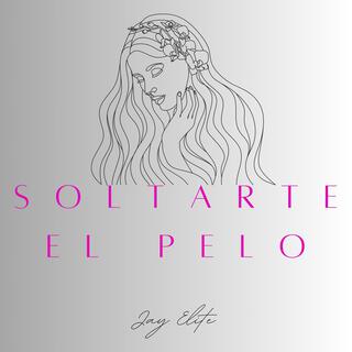 Soltarte El Pelo