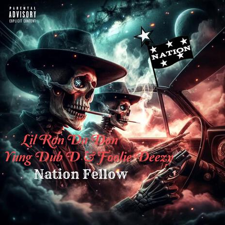 Nation Fellow ft. Foolie Deezy & Yung Dub D | Boomplay Music