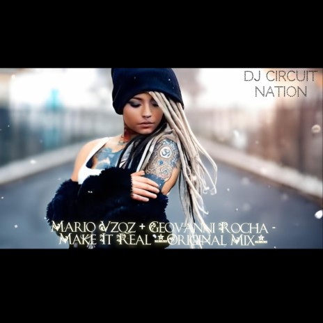 Make It Real ((Original Mix)) ft. Mario Vzqz & Geovanni Rocha | Boomplay Music