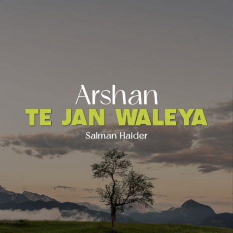 Arshan Te Jan Waleya | Boomplay Music