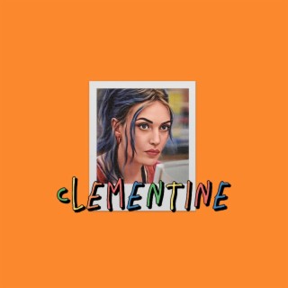 clementine lyrics | Boomplay Music