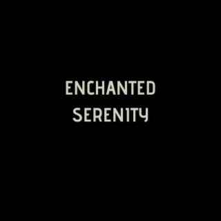 Enchanted Serenity