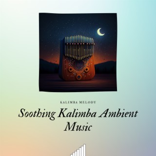 Soothing Kalimba Ambient Music & Night Sound