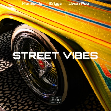 Street Vibes (feat. Erigga & Uwah Pee) | Boomplay Music