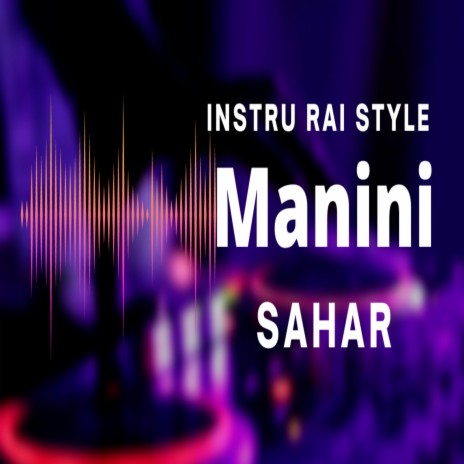 Instru Rai Mix Style Manini Sahar | Boomplay Music