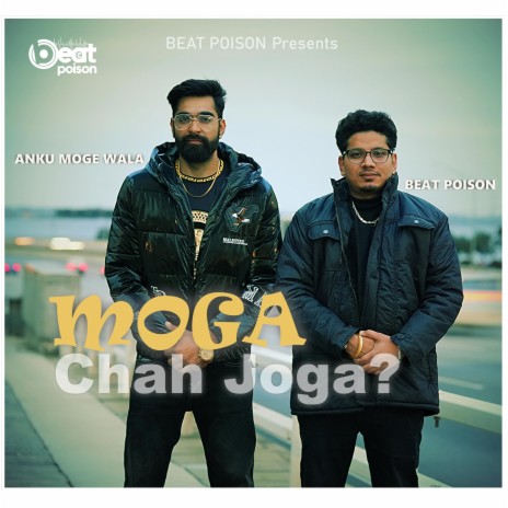 Moga Chah Joga? ft. Anku Moge Wala | Boomplay Music