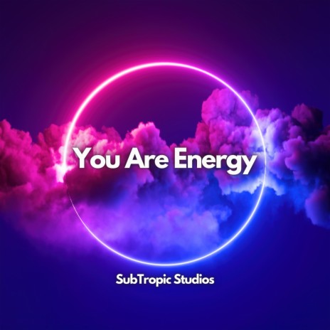 You Are Energy | Boomplay Music