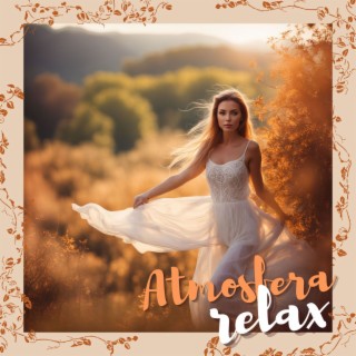 Atmosfera Relax: Risveglia la tua Calma Interiore con Questa Musica Rilassante Unica