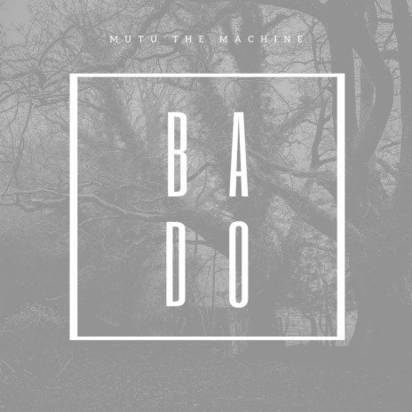 Bado | Boomplay Music