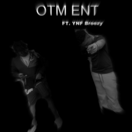 OTM ENT ft. YNF Breezy | Boomplay Music