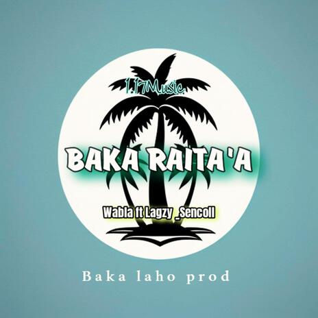 Baka Raita'a (Wabla, Lagzy & Sencoll)