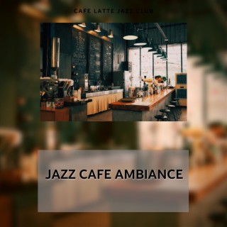 Jazz Cafe Ambiance: Jazz Melodies for Cozy Evenings and Laid-back Weekends