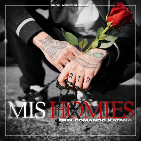 Mis Homies ft. Noize Burner & Comando Katana | Boomplay Music