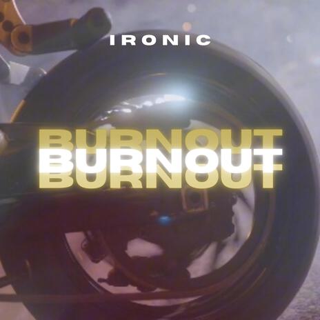 Burnout | Boomplay Music