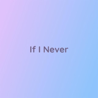 If I Never