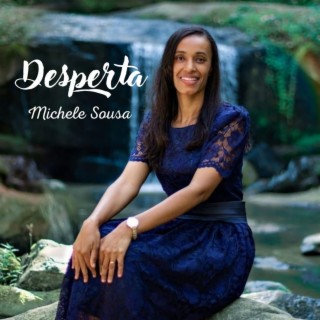 Download Michele Sousa album songs Desperta Boomplay Music