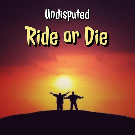 Ride or Die | Boomplay Music