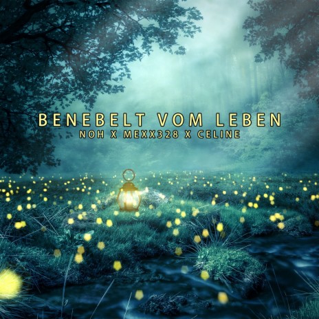 Benebelt vom Leben ft. Mexx328 & Celine | Boomplay Music