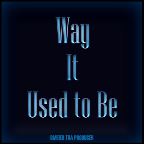 Way It Used To Be | Boomplay Music