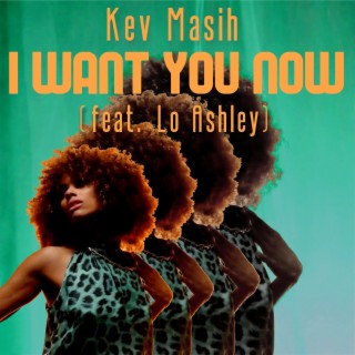 I Want You Now ft. Lo Ashley lyrics | Boomplay Music