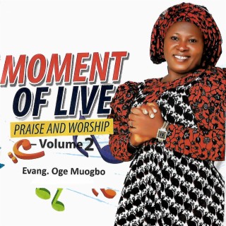MOMENT OF LIVE PRAISE AND WORSHIP VOL 2