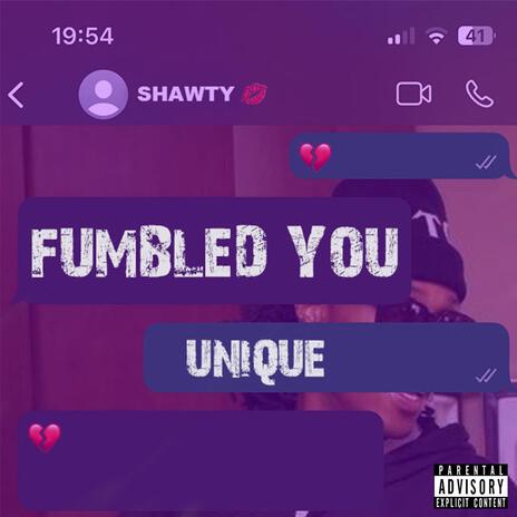 Fumbled You | Boomplay Music