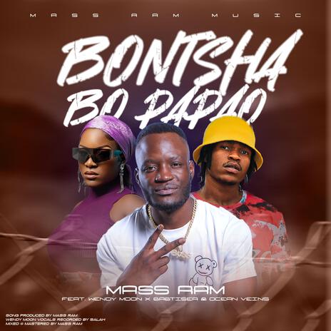 Bontsha bo papao ft. Wendy Moon, Babtiser & Ocean Veins | Boomplay Music