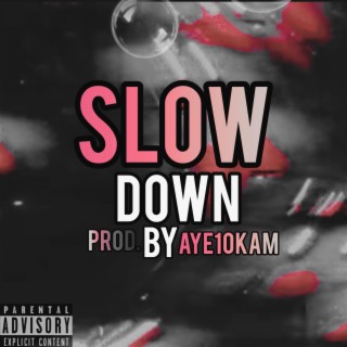 Slow Down