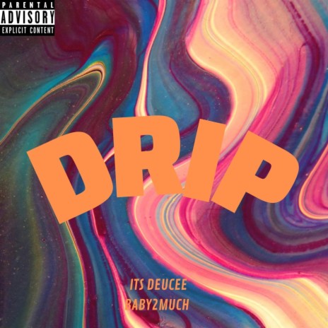 Drip ft. Baby 2Much | Boomplay Music
