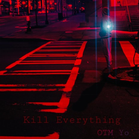 Kill Everything | Boomplay Music