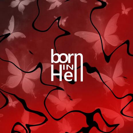 Born in hell