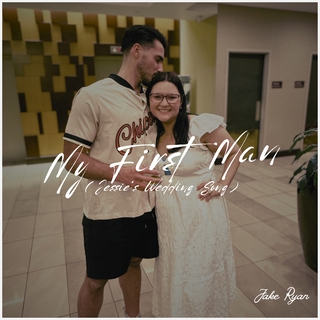 My First Man (Jessie's Wedding Song)