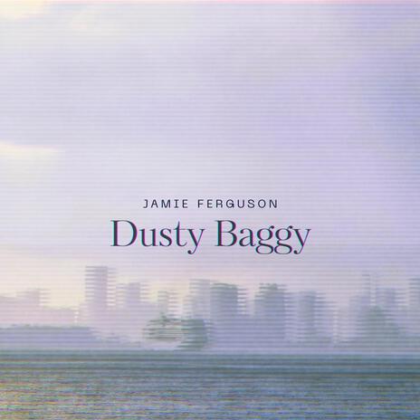 Dusty Baggy | Boomplay Music