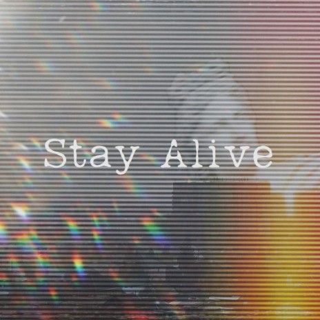 Stay Alive | Boomplay Music