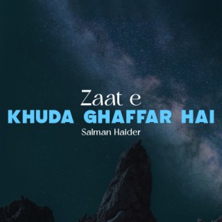 Zaat e Khuda Ghaffar Hai