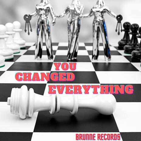 You Changed Everything | Boomplay Music