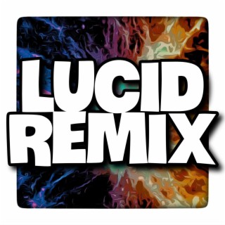 Lucid (Remix)