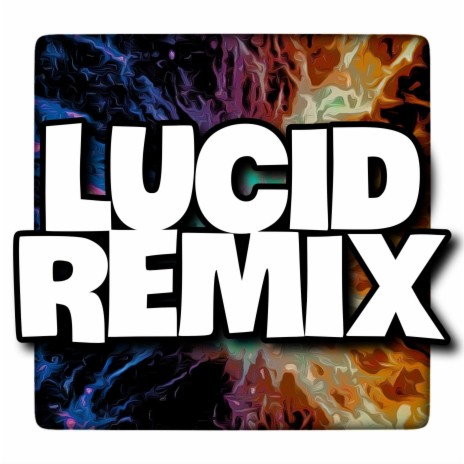 Lucid (Remix) | Boomplay Music