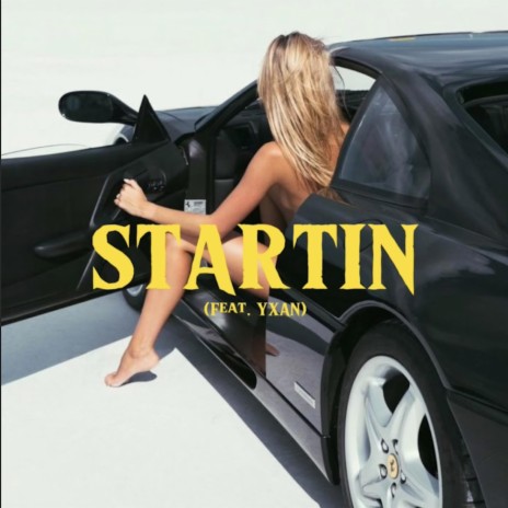STARTIN! ft. YXAN | Boomplay Music