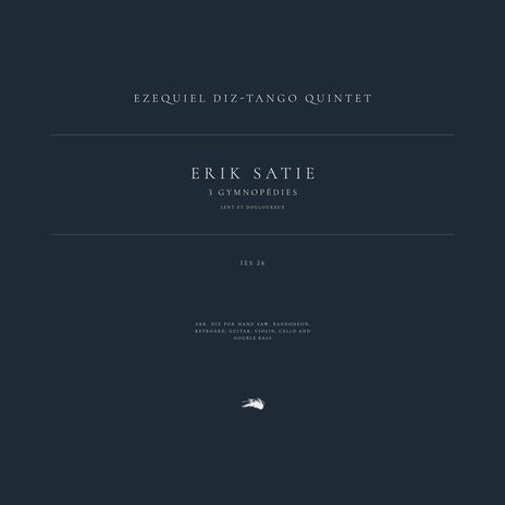 3 Gymnopédies, IES 26: 1. Lent et douloureux (Arr. Diz for Hand Saw, Bandoneon, Keyboard, Guitar, Violin, Cello, and Double Bass) ft. Ezequiel Diz-Tango Quintet | Boomplay Music