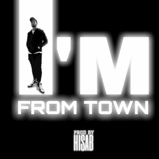 I'm from town