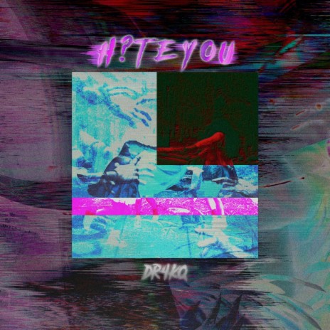 H?TE YOU ft. prod. Weko | Boomplay Music