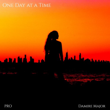 One Day at a Time ft. Damire Major | Boomplay Music