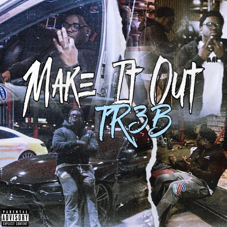 Make it Out | Boomplay Music