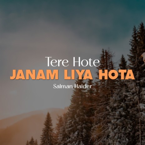 Tere Hote Janam Liya Hota