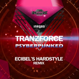 Psyberpunked (Ecibel's Hardstyle Remix)