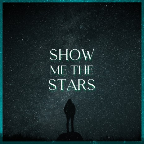 Show Me the Stars | Boomplay Music