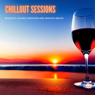 Chillout Sessions: Eclectic Lounge Grooves and Smooth Beats