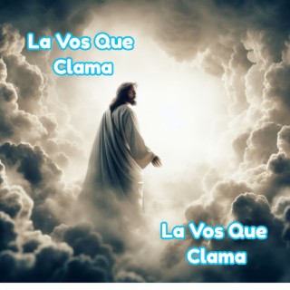 La Vos Que Clama